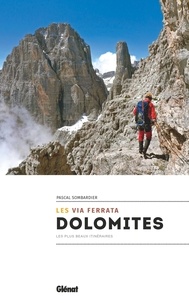Pascal Sombardier - Les via ferrata des Dolomites (2e ed).