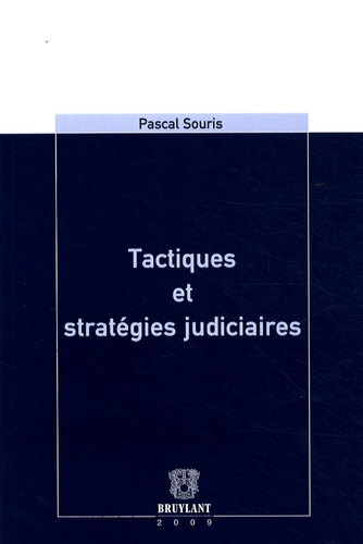 Pascal Souris - Tactiques et stratégies judiciaires.