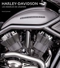 Pascal Szymezak - Harley-Davidson - Les modèles de légende.
