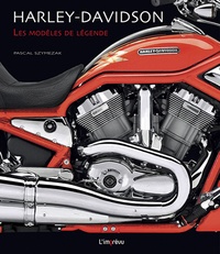 Pascal Szymezak - Harley-Davidson - Les modèles de légende.