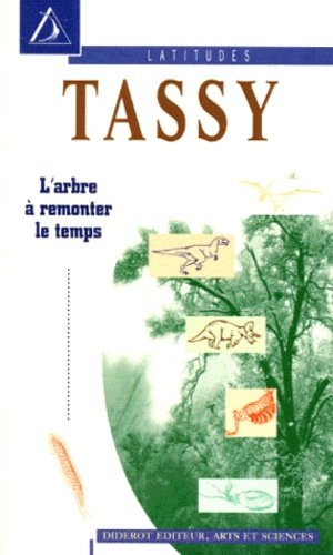 Pascal Tassy - L'arbre à remonter le temps.
