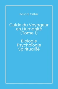 Guide du voyageur en humanité – Tome 1