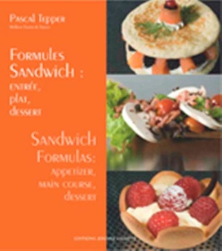 Pascal Tepper - Formules Sandwich : entrée, plat, dessert - Edition bilingue français-anglais.