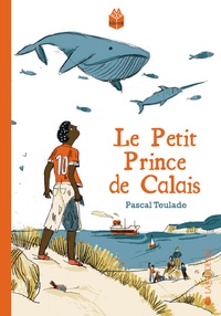 Pascal Teulade - Le petit prince de Calais.