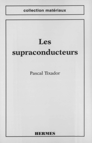 Pascal Tixador - Les supraconducteurs.