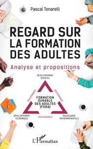 Pascal Tonarelli - Regard sur la formation des adultes - Analyse et propositions.