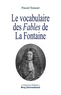 Pascal Tonazzi - Le vocabulaire des Fables de La Fontaine.
