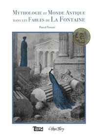 Pascal Tonazzi - Mythologie et monde antique dans les Fables de La Fontaine.