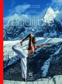 Télécharger des livres en ligne audio gratuit Equilibre  - Yoga & montagne 9782352212737 par Pascal Tournaire