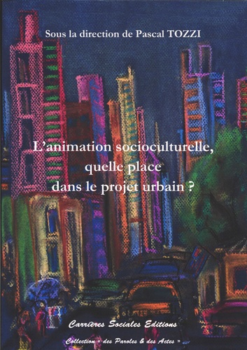 L'animation socioculturelle, quelle place dans le projet urbain ?