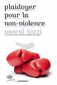 Pascal Tozzi - Plaidoyer pour la non-violence.