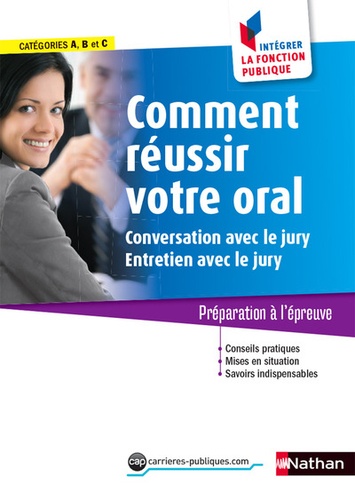 Pascal Tuccinardi et Adeline Munier - Comment réussir votre oral - Conversation avec le jury, entretien avec le jury, préparation à l'épreuve.