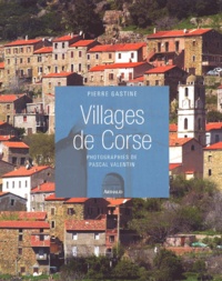 Pascal Valentin et Pierre Gastine - Villages de Corse.
