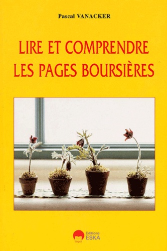 Pascal Vanacker - Lire Et Comprendre Les Pages Boursieres.
