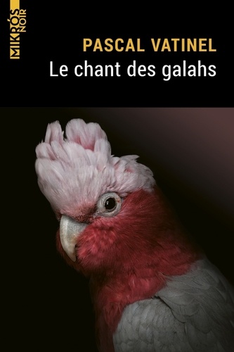 Pascal Vatinel - Le chant des galahs.