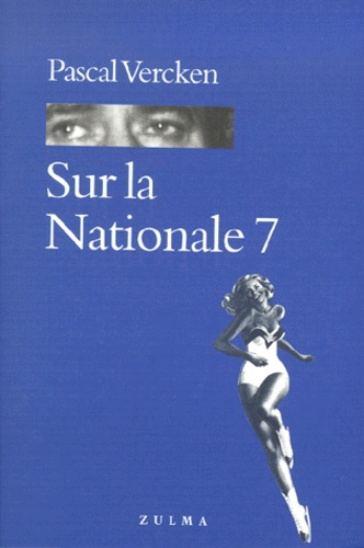 Pascal Vercken - Sur La Nationale 7. Roman De Route.