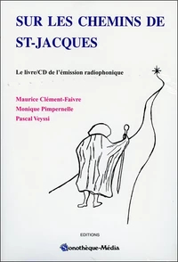 Sur Les Chemins De Saint-Jacques. Avec Cd