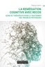 Pascal Vianin - La remédiation cognitive avec RECOS - Guide du thérapeute pour le traitement des troubles psychiques.
