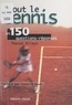 Pascal Vileyn et Yannick Noah - Tout le tennis en 150 questions-réponses.