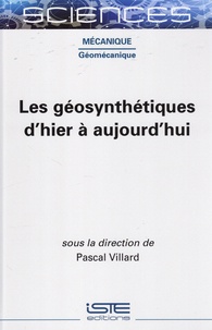 Pascal Villard - Les géosynthétiques d’hier à aujourd’hui.