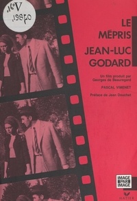 Pascal Vimenet et  Collectif - Le mépris, Jean-Luc Godard.