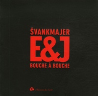 Pascal Vimenet - Svankmajer E&J - Bouche à bouche.