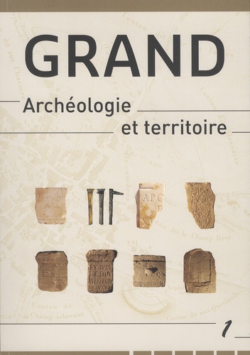 Pascal Vipard et Jacques Guillaume - Grand - Archéologie et territoire - Volume 1.