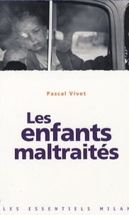 Pascal Vivet - Les enfants maltraités.