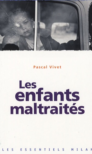 Pascal Vivet - Les enfants maltraités.