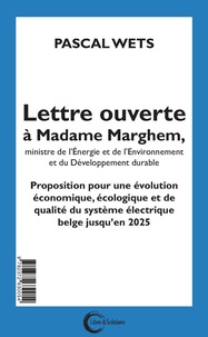Pascal Wets - Lettre ouverte à Mme Marghem, ministre de l'Energie et de l'Environnement.