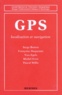 Pascal Willis et Serge Botton - Gps. Localisation Et Navigation.