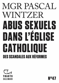 Pascal Wintzer - Abus sexuels dans l'Eglise catholique - Des scandales aux réformes.