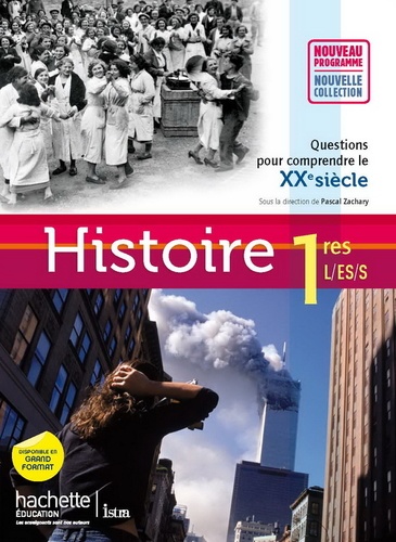 Pascal Zachary - Histoire 1e L/ES/S - Questions pour comprendre le XXe siècle.