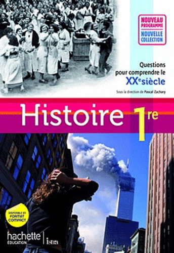 Pascal Zachary - Histoire 1re ES/L/S - Question pour comprendre le XXe siècle.