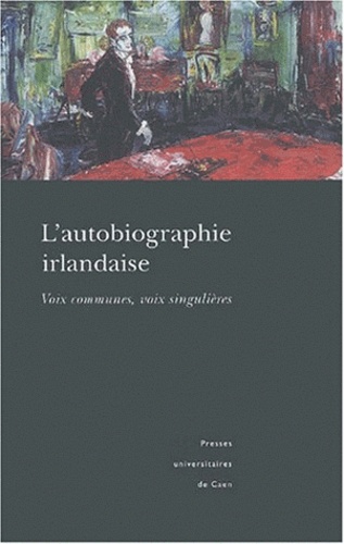 L'autobiographie irlandaise. Voix communes, voix singulières