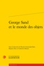 Pascale Auraix-Jonchière et Brigitte Diaz - George Sand et le monde des objets.