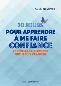 30 jours pour apprendre à me faire confiance