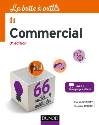 Pascale Bélorgey et Stéphane Mercier - La boîte à outils du Commercial - 3e éd. - 66 outils et méthodes.
