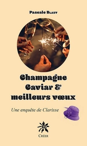 Champagne Caviar & meilleurs vœux. Une enquête de Clarisse