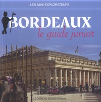 Pascale Boigontier - Bordeaux, le guide junior.