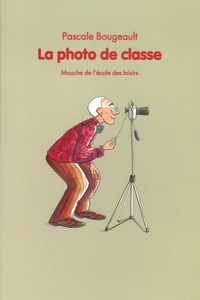Pascale Bougeault - La photo de classe.