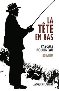 Pascale Boulineau - La tête en bas.