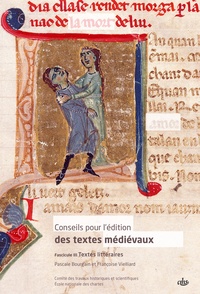 Pascale Bourgain et Françoise Vielliard - Conseils pour l'édition des textes médiévaux - Tome 3, Textes littéraires.