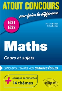 Pascale Bouton et Gilles Bouton - Mathématiques, cours et sujets, Classes préparatoires ECE1 et ECE2.
