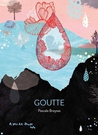 Pascale Breysse - Goutte.