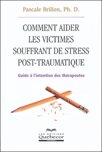 Comment aider les victimes souffrant de stress post-traumatique