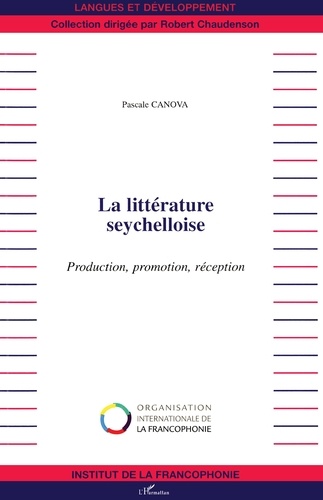 La littérature seychelloise. Production, promotion, réception