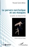 Pascale Castro-Belloc - Le pervers narcissique et ses masques - Le mythe, son cheval de Troie.