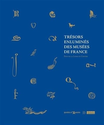 Pascale Charron et Marc-Edouard Gautier - Trésors enluminés des musées de France - Pays de la Loire et Centre.