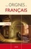 Aux origines du français. Trésors et histoire de la langue française